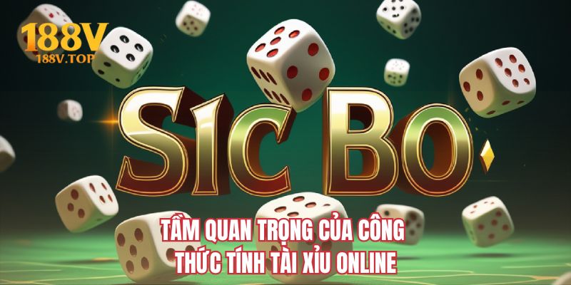 Tầm quan trọng của công thức tính tài xỉu online